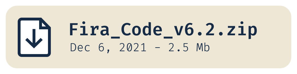 Fira_Code_v6.2.zip - 2021年12月6日 - 2.5 MB